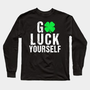 Go Luck Yourself St Patrick's Day Four Leaf Clover Lucky Long Sleeve T-Shirt